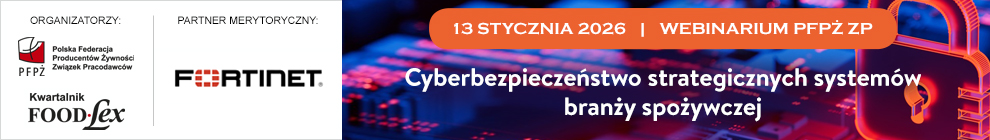 Webinarium PFP� ZP pt.: Cyberbezpiecze�stwo strategicznych system�w bran�y spo�ywczej, 13.01.2026 r.